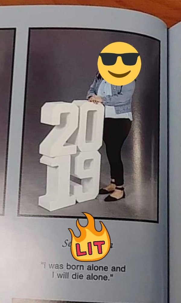 yearbook fails - Lit "I was born alone and I will die alone."