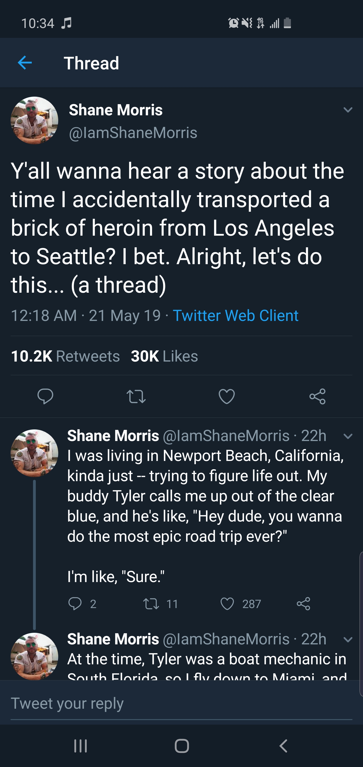 thread story - 2 Aaa Thread Shane Morris Morris Y'all wanna hear a story about the time I accidentally transported a brick of heroin from Los Angeles to Seattle? I bet. Alright, let's do this... a thread 21 May 19 Twitter Web Client 30K 22 Shane Morris Sh