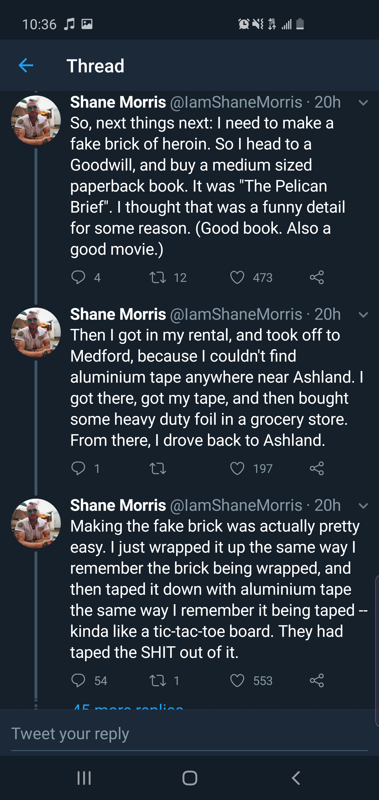 they tell us to stay away from drugs but not from men tweet - A Ona Thread Shane Morris 20h So, next things next I need to make a fake brick of heroin. So I head to a Goodwill, and buy a medium sized paperback book. It was 'The Pelican Brief". I thought t