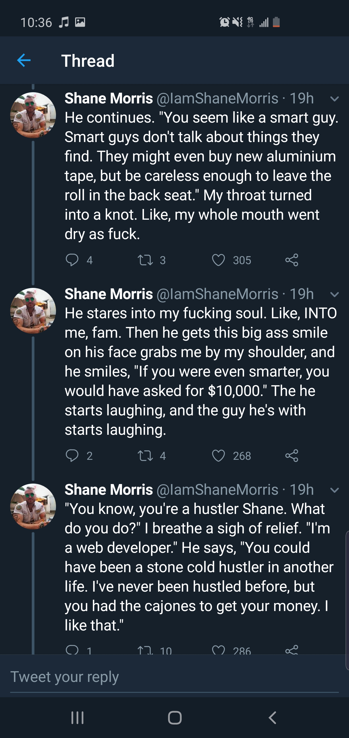 screenshot - A Thread Shane Morris alamShaneMorris 19h He continues. "You seem a smart guy. Smart guys don't talk about things they find. They might even buy new aluminium tape, but be careless enough to leave the roll in the back seat." My throat turned 
