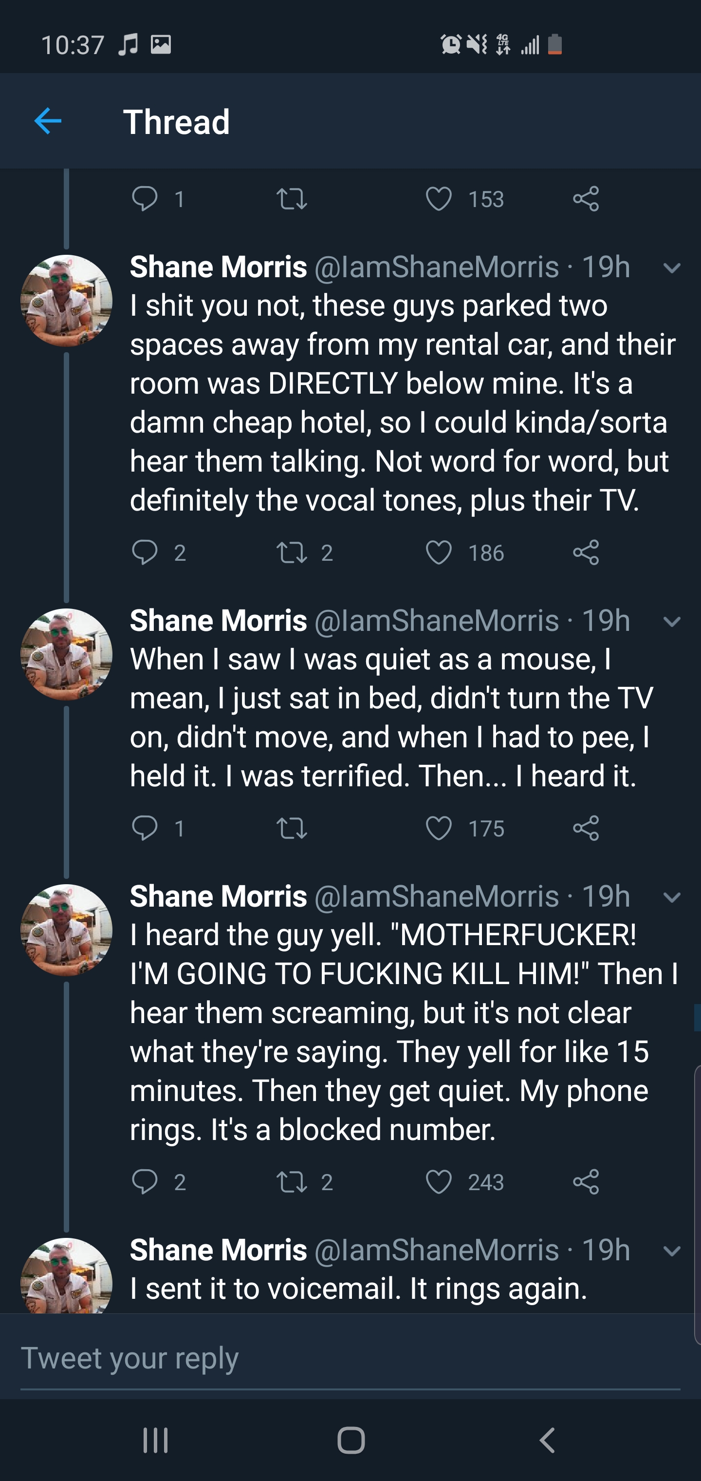 screenshot - 2 40 Thread 1 ti 153 Shane Morris . 19h I shit you not, these guys parked two spaces away from my rental car, and their room was Directly below mine. It's a damn cheap hotel, so I could kindasorta hear them talking. Not word for word, but def