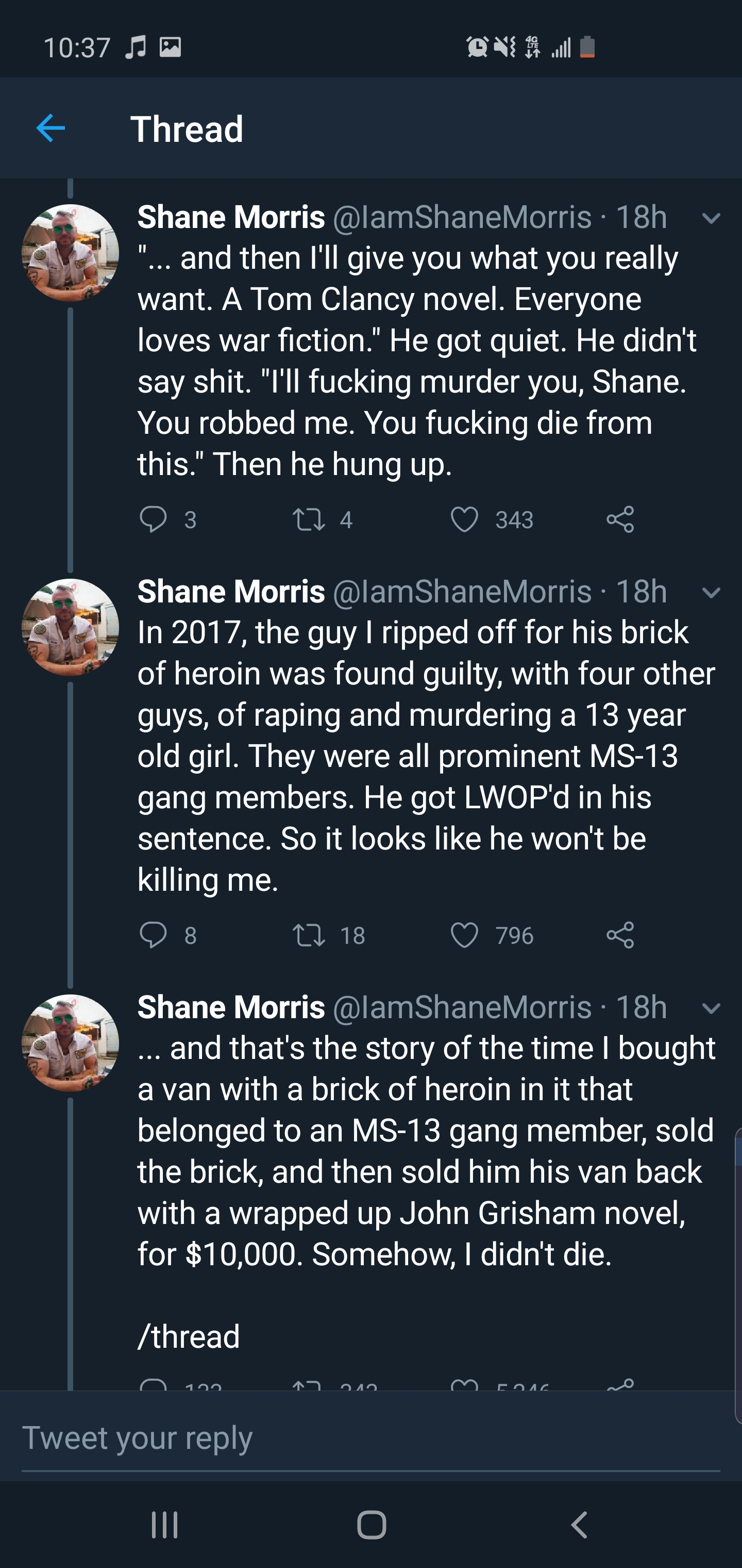 screenshot - Je 40 Thread Shane Morris 18h "... and then I'll give you what you really want. A Tom Clancy novel. Everyone loves war fiction." He got quiet. He didn't say shit. "I'll fucking murder you, Shane. You robbed me. You fucking die from this.' The