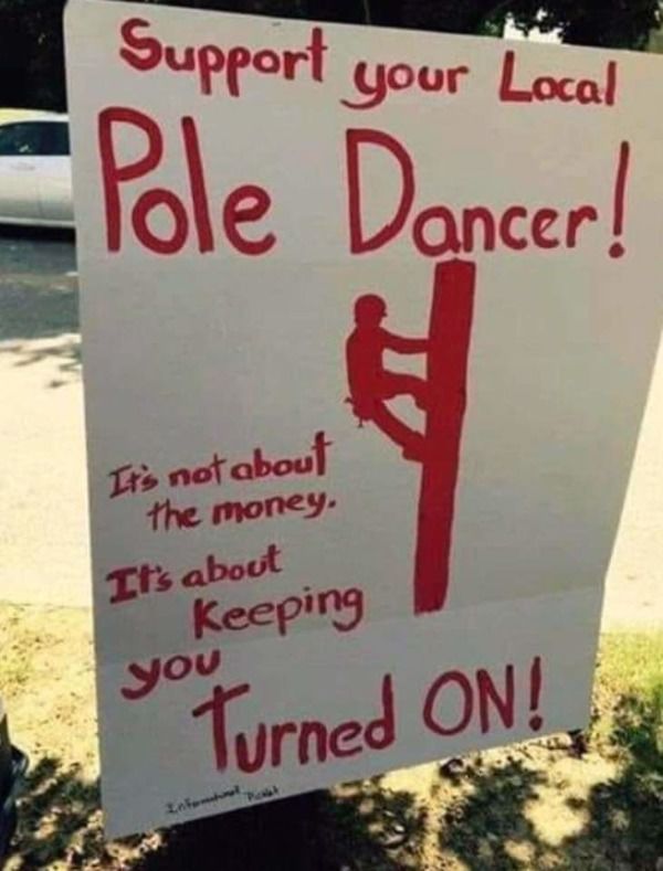 sign - Support your Local Pole Dancer! Its not about the money. It's about Keeping you Turned On!