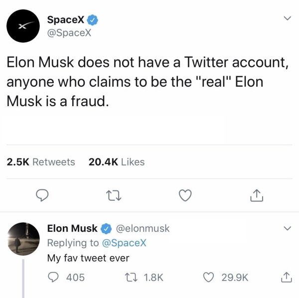 number - SpaceX Elon Musk does not have a Twitter account, anyone who claims to be the "real" Elon Musk is a fraud. Elon Musk My fav tweet ever 405 22 1