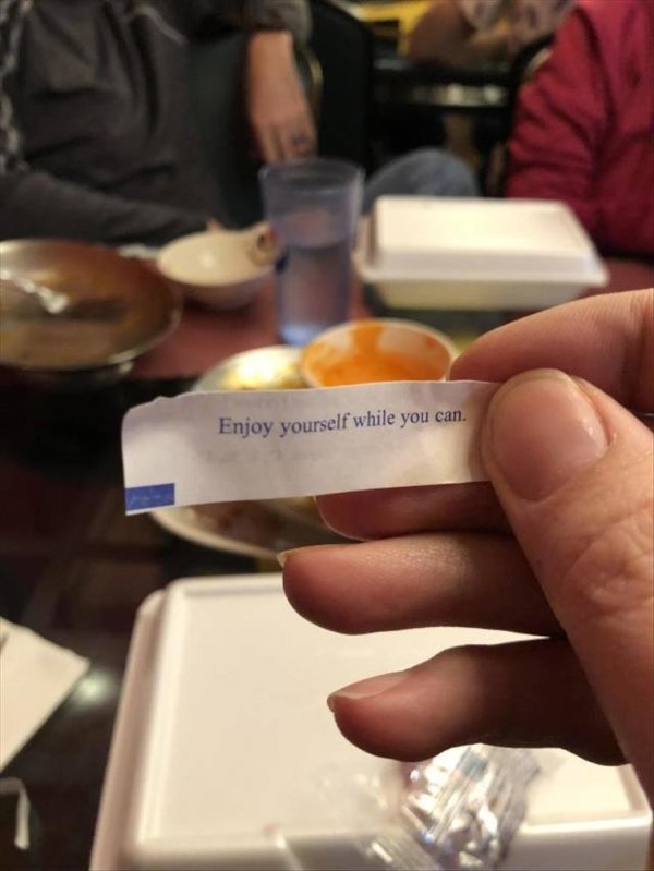 fortune cookie get married - Enjoy yourself while you can.
