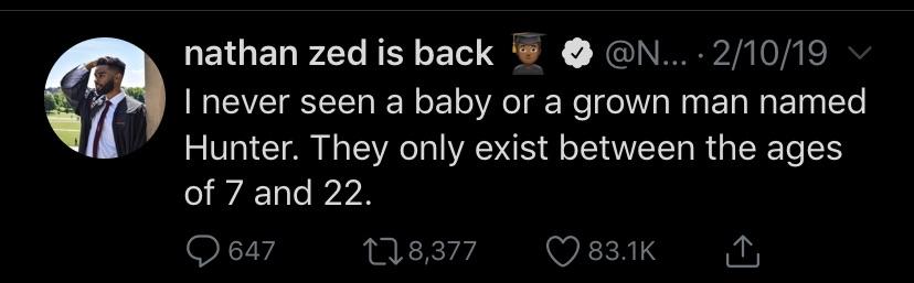 black twitter - hate everything about you lyrics - nathan zed is back .... 21019 V I never seen a baby or a grown man named Hunter. They only exist between the ages of 7 and 22. 647 278,377