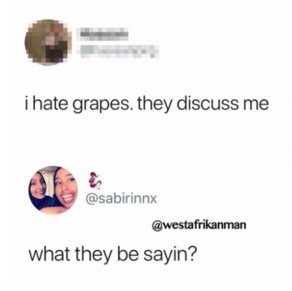 r boneappletea - i hate grapes. they discuss me sasabirinnx what they be sayin?
