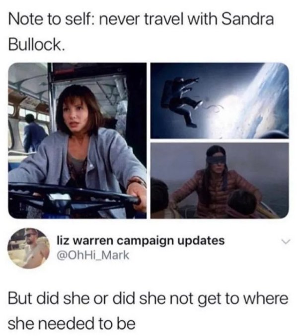note to self never travel with sandra bullock - Note to self never travel with Sandra Bullock. liz warren campaign updates Mark But did she or did she not get to where she needed to be