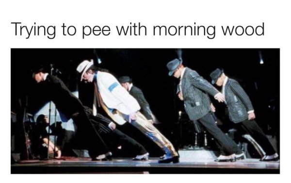 michael jackson smooth criminal lean - Trying to pee with morning wood
