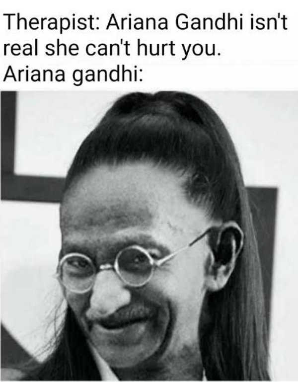 ariana ghandi - Therapist Ariana Gandhi isn't real she can't hurt you. Ariana gandhi