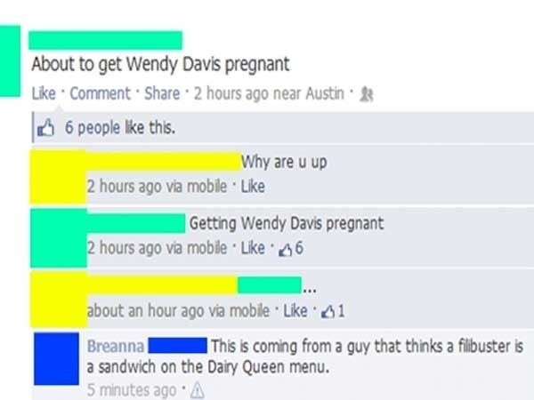 number - About to get Wendy Davis pregnant Comment 2 hours ago near Austin 6 people this. Why are u up 2 hours ago via mobile. | Getting Wendy Davis pregnant 2 hours ago via mobile 06 about an hour ago via mobile. 01 Breanna | This is coming from a guy th