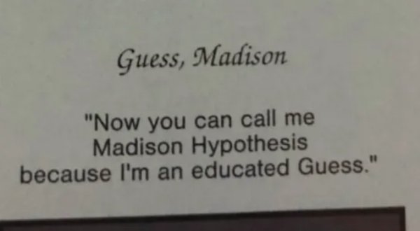 handwriting - Guess, Madison "Now you can call me Madison Hypothesis because I'm an educated Guess."