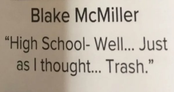 handwriting - Blake McMiller "High School Well... Just as I thought... Trash.