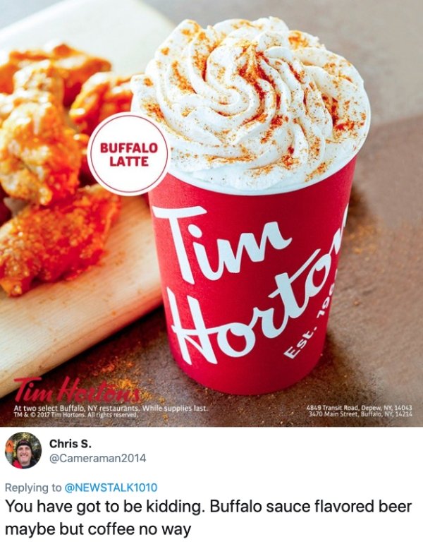 tim hortons buffalo latte - Buffalo Latte Tim Hooty Est. Time At two select Buffalo, Ny restaurants. While supplies last. Tm & 2017 Tim Hortons. All rights reserved, 4849 Transit Road, Depew, Ny, 14043 3470 Main Street Buffalo, Ny, 16216 Chris S. 2014 You