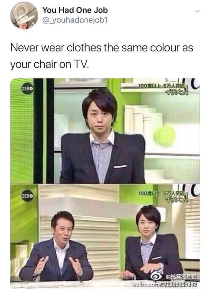 You Had One Job Never wear clothes the same colour as your chair on Tv. _100MLE.55A, C 100RAE.55 Zei Zero 100 Mlle 55A26 18899933198 Weibo.com