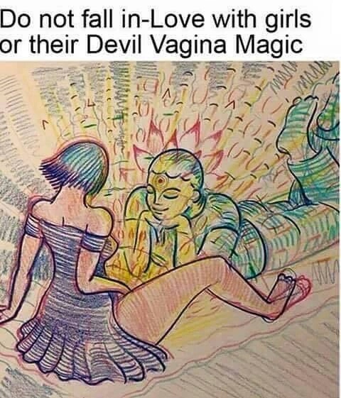 evil vagina magic - Do not fall inLove with girls or their Devil Vagina Magic