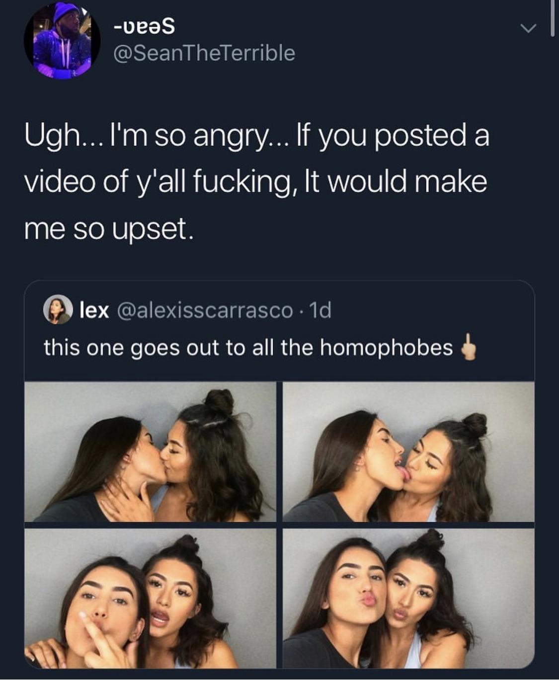 what's pride month - veS veas Ugh... I'm so angry... If you posted a video of y'all fucking, It would make me so upset. lex . 1d this one goes out to all the homophobes