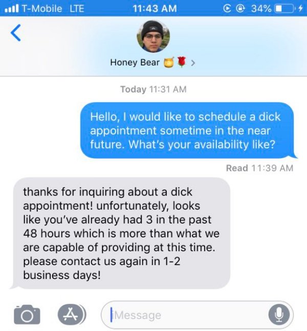 dick appointment - 111 TMobile Lte C 34% 0 4 Honey Bear > Today Hello, I would to schedule a dick appointment sometime in the near future. What's your availability ? Read thanks for inquiring about a dick appointment! unfortunately, looks you've already h