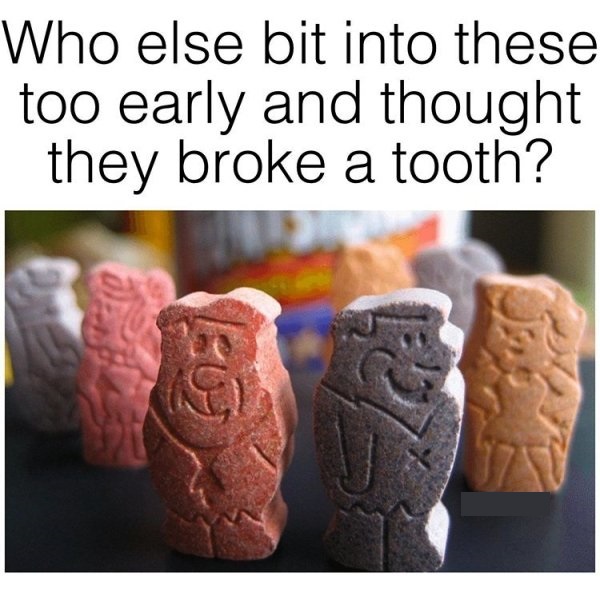 flintstones vitamins - Who else bit into these too early and thought they broke a tooth?