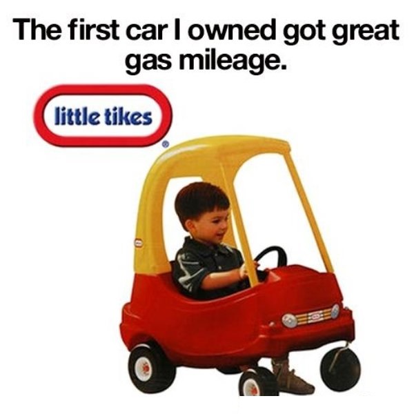 little tikes car 90s - The first car I owned got great gas mileage. little tikes