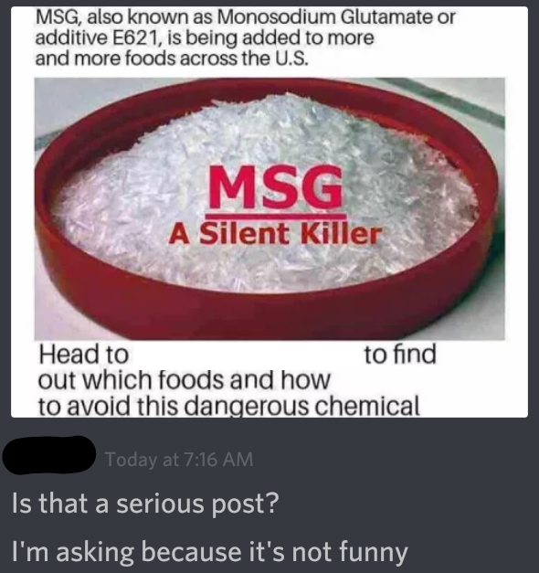 monosodium glutamate - Msg, also known as Monosodium glutamate or additive E621, is being added to more and more foods across the U.S. Msg A Silent Killer Head to to find out which foods and how to avoid this dangerous chemical Today at Is that a serious 