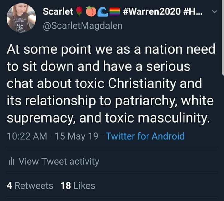 screenshot - Po Wir Scarlet Oc ... v At some point we as a nation need to sit down and have a serious chat about toxic Christianity and its relationship to patriarchy, white supremacy, and toxic masculinity. 15 May 19. Twitter for Android ili View Tweet a