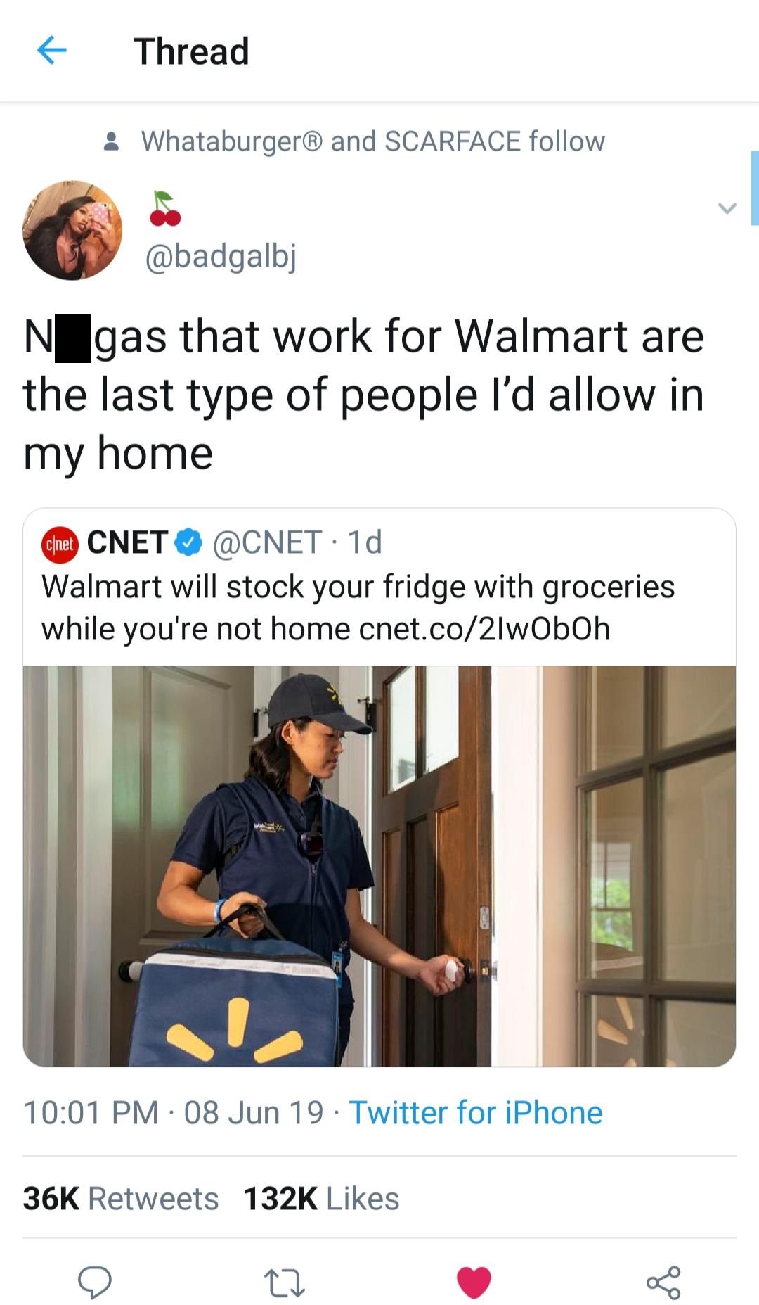 communication - Thread Whataburger and Scarface Ngas that work for Walmart are the last type of people I'd allow in my home chel Cnet 1d Walmart will stock your fridge with groceries while you're not home cnet.co2lwOboh 08 Jun 19 Twitter for iPhone 36K 22