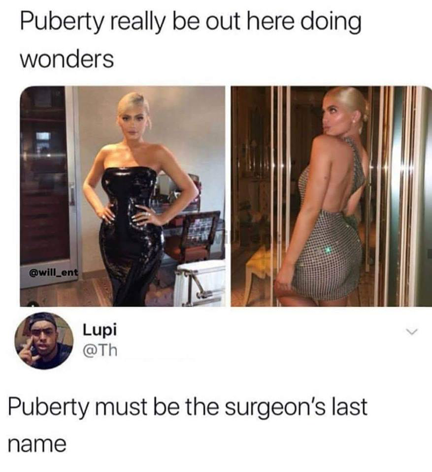 Meme - Puberty really be out here doing wonders Lupi Puberty must be the surgeon's last name