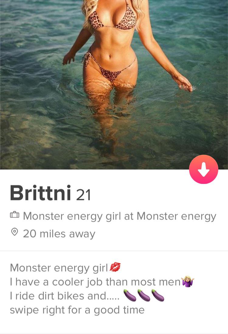 tinder - whopper two hands - Brittni 21 Monster energy girl at Monster energy 20 miles away Monster energy girl Thave a cooler job than most men I ride dirt bikes and..... swipe right for a good time