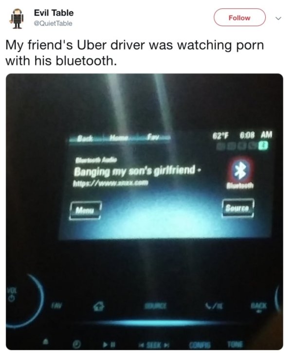 sex memes - uber driver watching porn - Evil Table Table My friend's Uber driver was watching porn with his bluetooth. Back Home 62" Banging my son's girlfriend. Mittpswww. L.Com Bluetooth Source Back