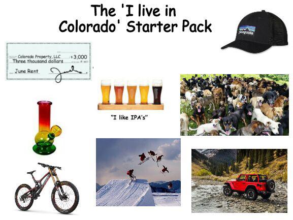 denver colorado starter pack - The 'I live in Colorado Starter Pack Colorado Property, Lc Three thousand dollars 13,000 June Rent June Rent Joule "I Ipa's"