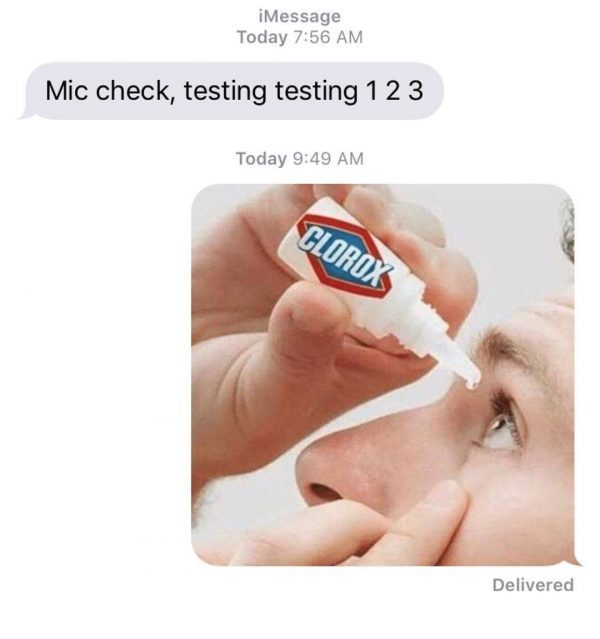 clorox meme ojos - iMessage Today Mic check, testing testing 123 Today Clorox Delivered