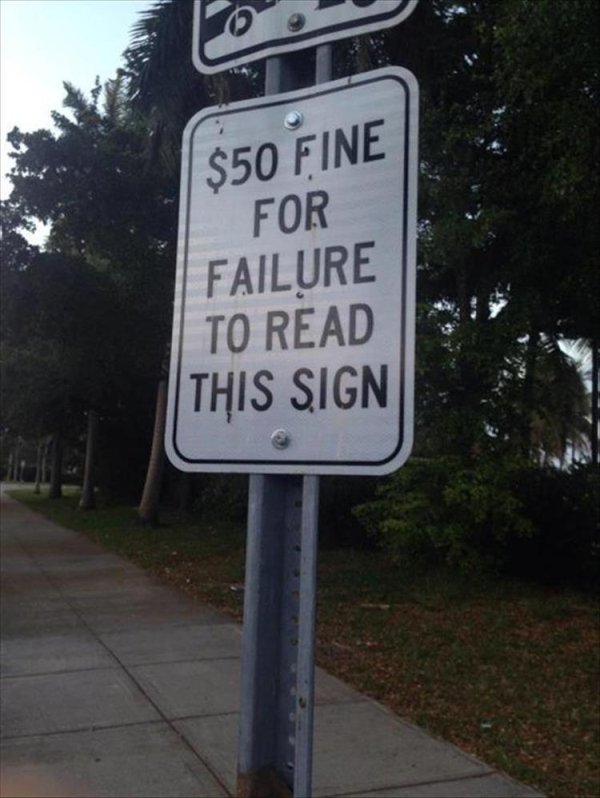 stupid signs - $50 Fine For Failure To Read This Sign
