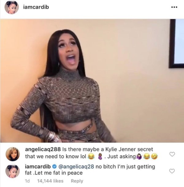 Instagram - iamcardib Is there maybe a Kylie Jenner secret that we need to know lol & Just asking iamcardib no bitch I'm just getting fat.Let me fat in peace  that we need to know lol