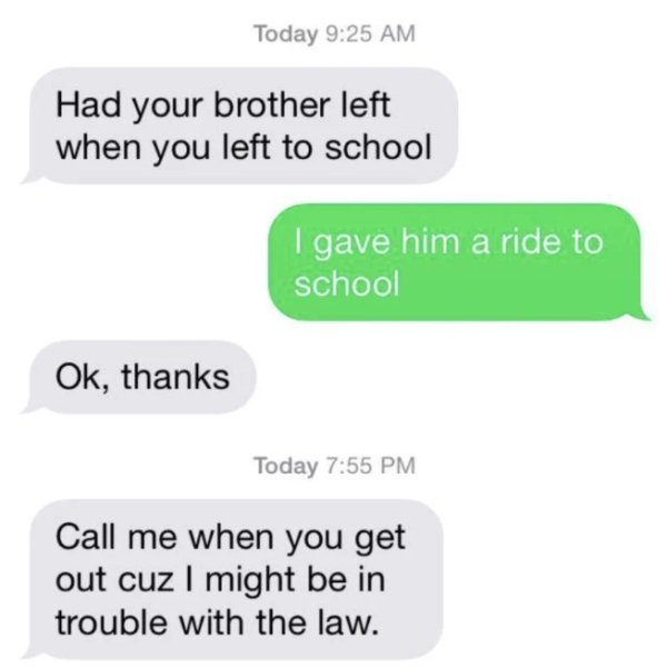 savage moms - organization - Today Had your brother left when you left to school I gave him a ride to school Ok, thanks Today Call me when you get out cuz I might be in trouble with the law.