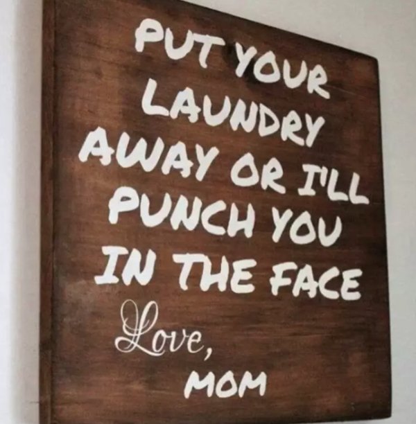 savage moms - wood - Put Your Laundry Away Or I'Ll Punch You In The Face Love, Mom