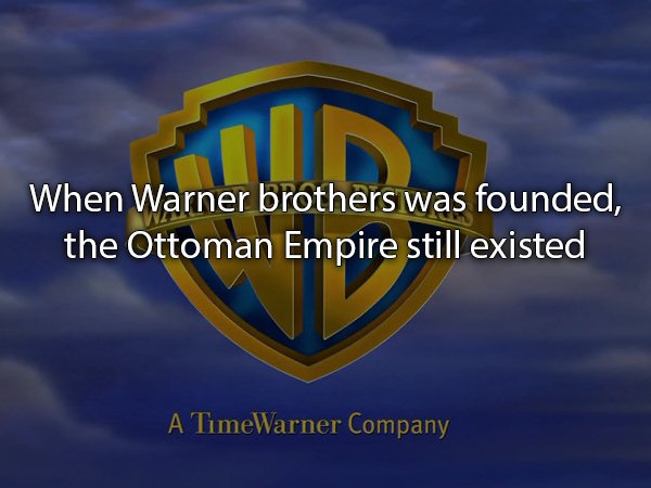 warner bros television logo - When Warner brothers was founded, the Ottoman Empire still existed A TimeWarner Company