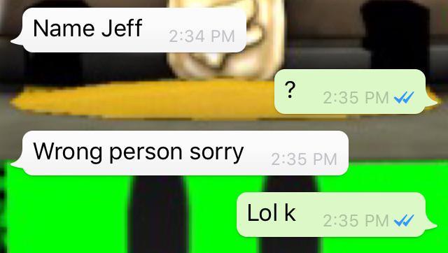 wrong number website - Name Jeff ? Wrong person sorry Lolk