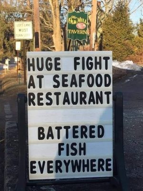 sign - Mus Tavern Huge Fight At Seafood Restaurant Battered Fish Everywhere