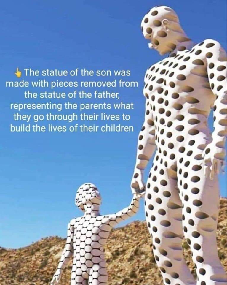 statue of son made from pieces of father - Di W The statue of the son was made with pieces removed from the statue of the father, representing the parents what they go through their lives to build the lives of their children