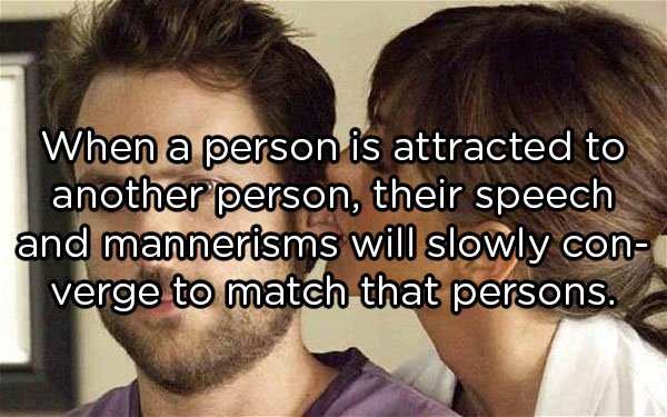 photo caption - When a person is attracted to another person, their speech and mannerisms will slowly con verge to match that persons.