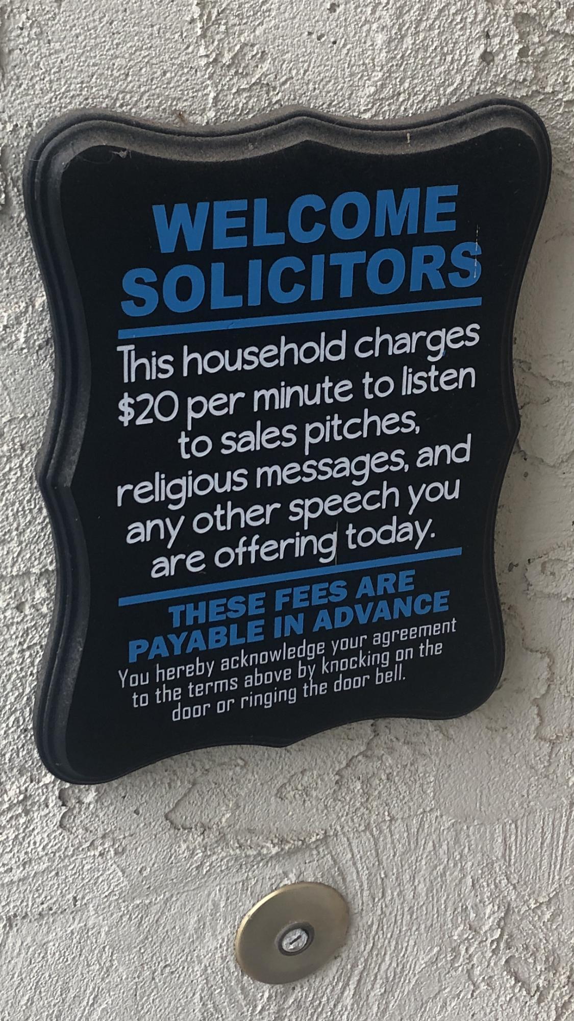 welcome solicitors meme - Welcome Solicitors This household charges $20 per minute to listen to sales pitches, religious messages, and any other speech you are offering today. These Fees Are Payable In Advance You hereby acknowledge your agreement to the 