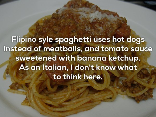 spaghetti hot dog - Flipino syle spaghetti uses hot dogs instead of meatballs, and tomato sauce sweetened with banana ketchup. As an Italian, I don't know what to think here.