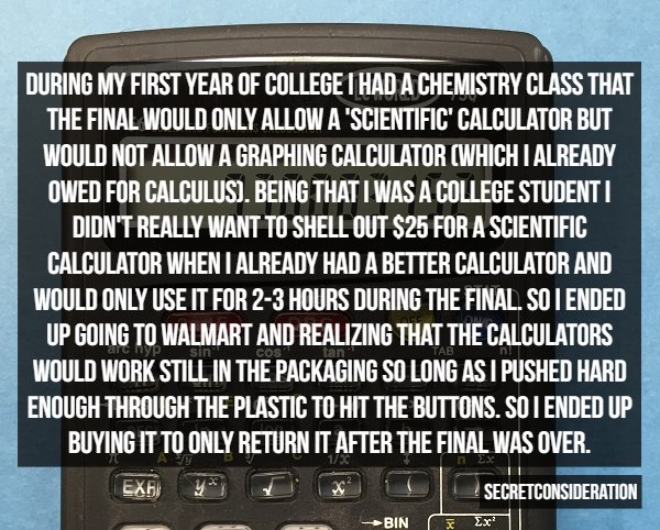 beady eye - During My First Year Of College I Had A Chemistry Class That The Final Would Only Allowa 'Scientific' Calculator But Would Not Allow A Graphing Calculator Which I Already Owed For Calculus. Being That I Was A College Studenti Didn'T Really Wan