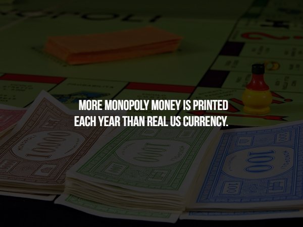 games - More Monopoly Money Is Printed Each Year Than Real Us Currency.