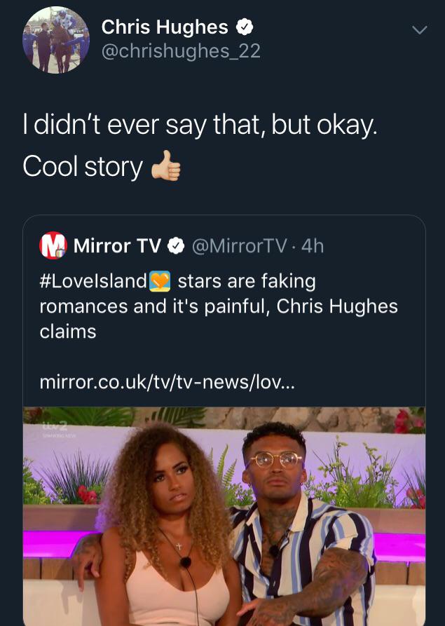 friendship - Chris Hughes I didn't ever say that, but okay. Cool story to M Mirror Tv .4h stars are faking romances and it's painful, Chris Hughes claims mirror.co.uktvtvnewslov...