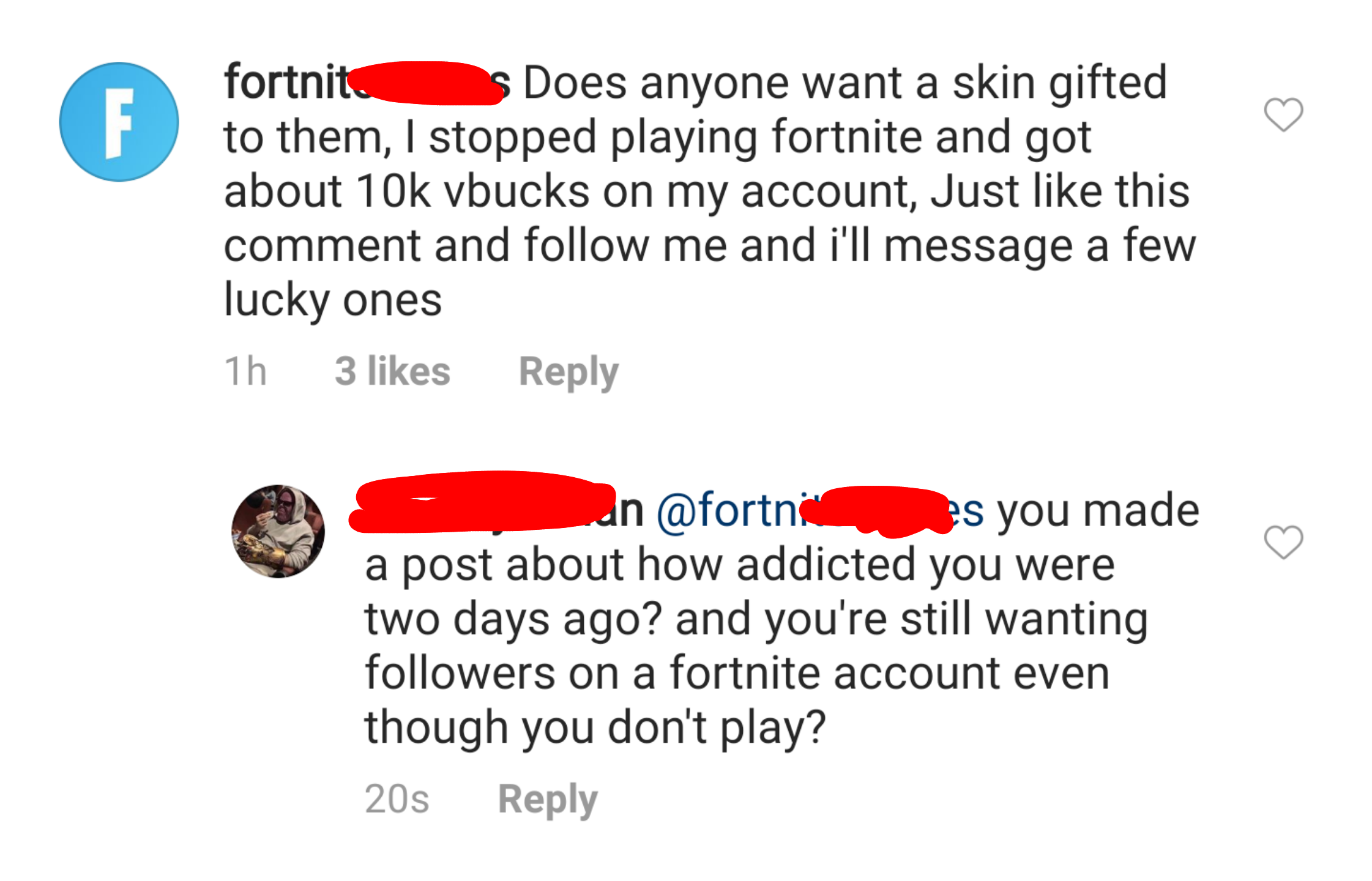 diagram - fortnit s Does anyone want a skin gifted to them, I stopped playing fortnite and got about 10k vbucks on my account, Just this comment and me and i'll message a few lucky ones 1h 3 n e s you made a post about how addicted you were two days ago? 