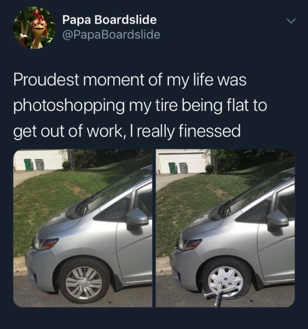 papa boardslide - Papa Boardslide Proudest moment of my life was photoshopping my tire being flat to get out of work, I really finessed