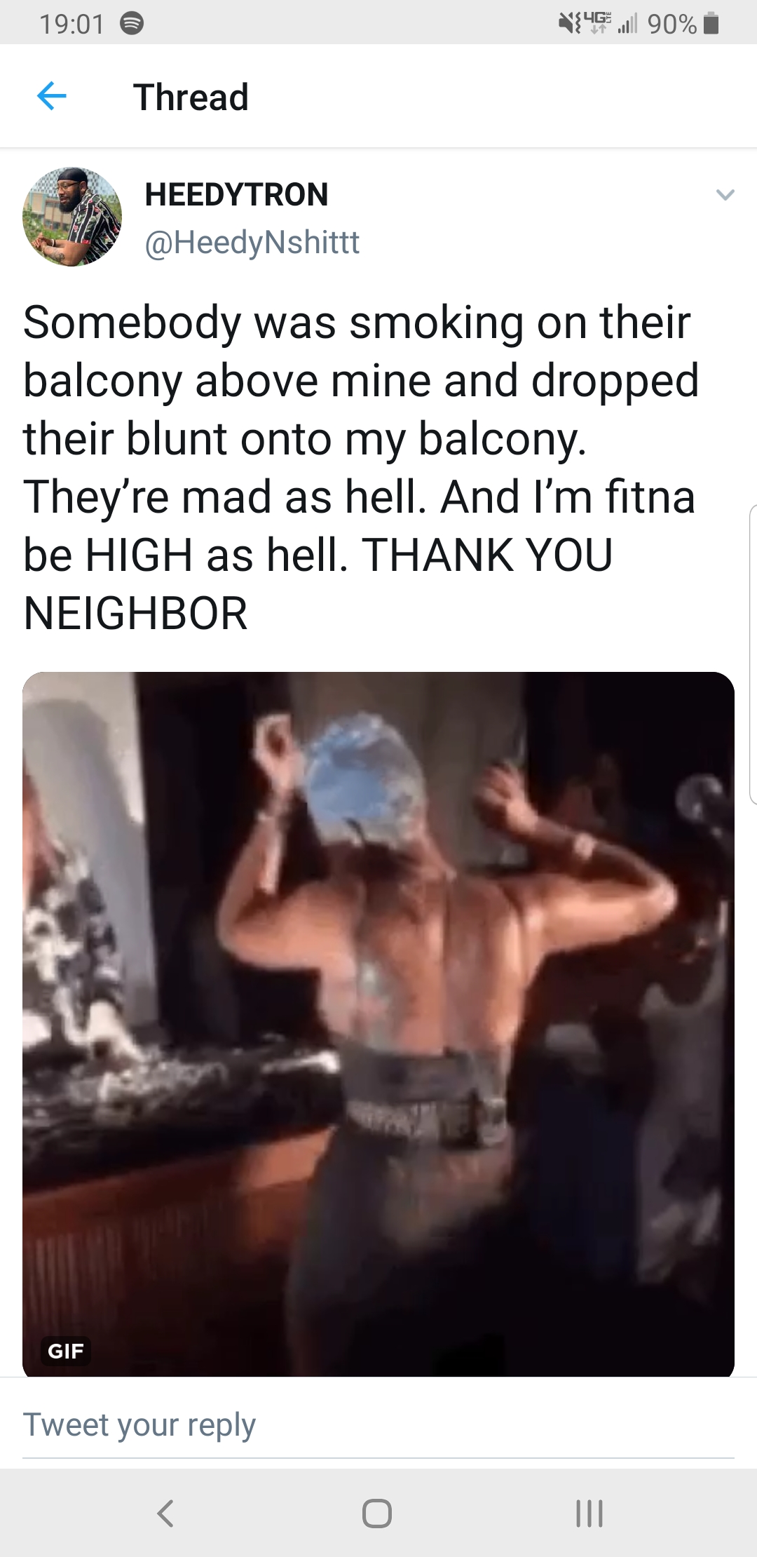 black twitter - Somebody was smoking on their balcony above mine and dropped their blunt onto my balcony. They're mad as hell. And I'm finna be High as hell. Thank You Neighbor Tweet your