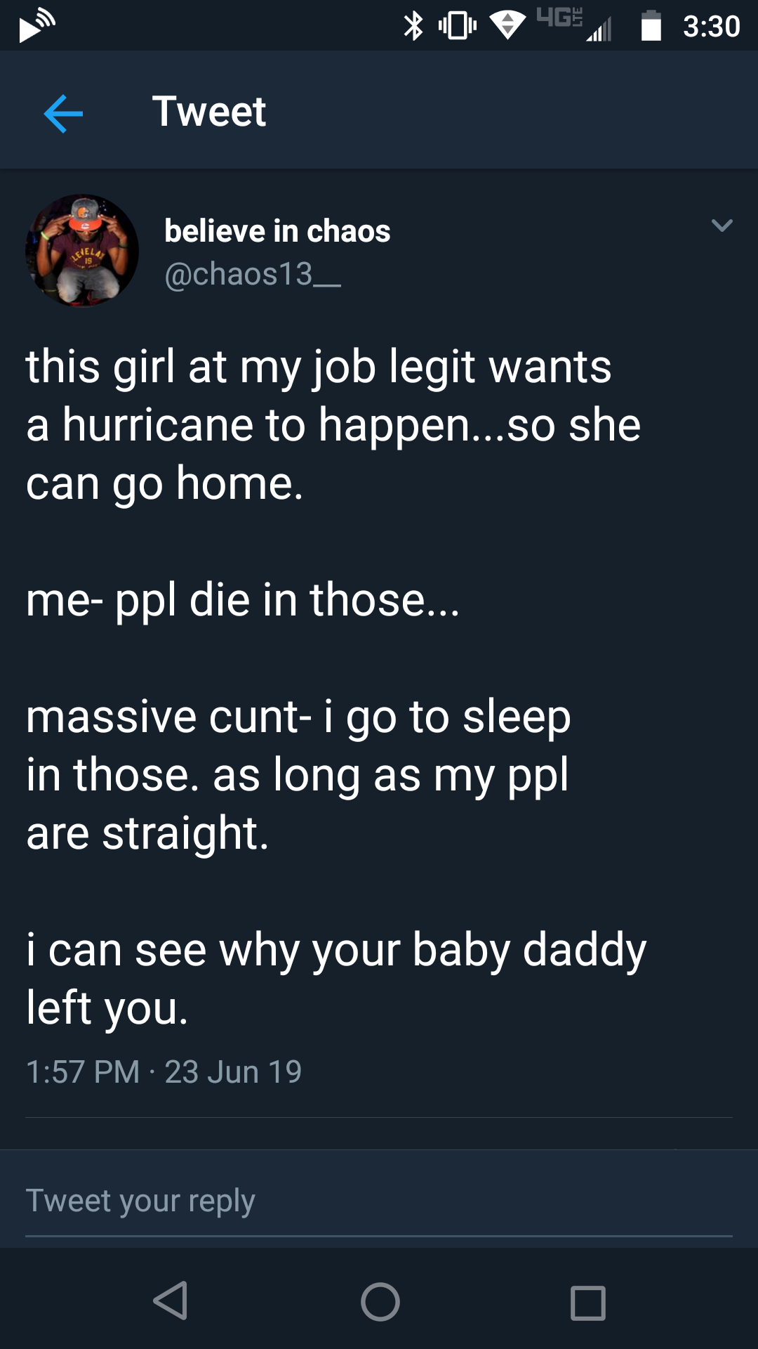 black twitter - Tweet believe in chaos this girl at my job legit wants a hurricane to happen...so she can go home. me ppl die in those... massive cunt i go to sleep in those. as long as my ppl are straight. i can see why your baby daddy left you.